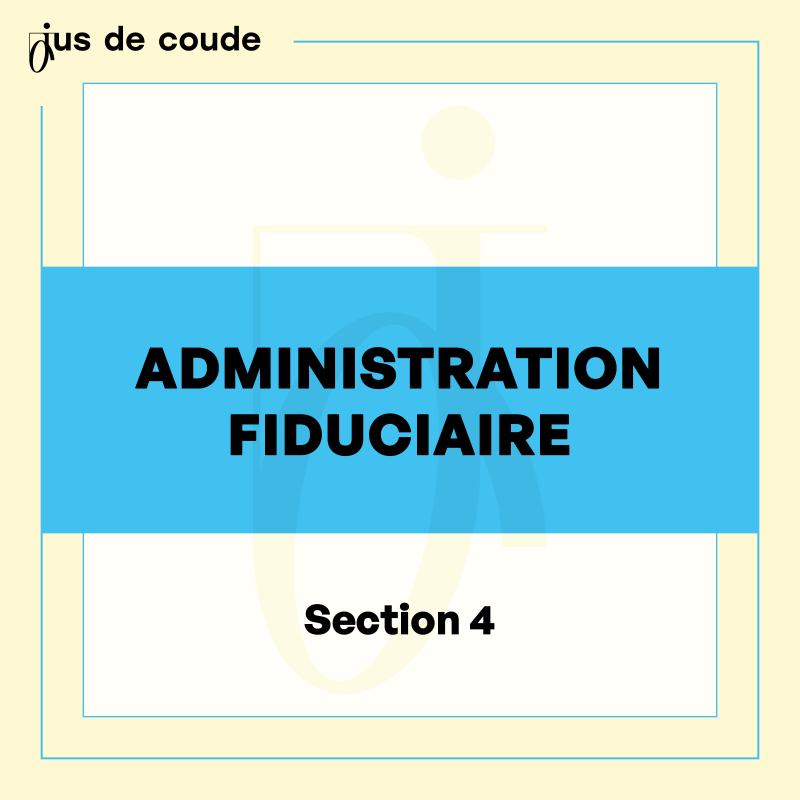 5 - Administration fiduciaire