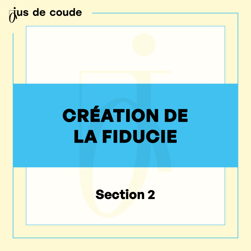 3 - Création de la fiducie